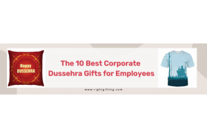 The 10 Best Corporate Dusshera Presents for Employees To Infuse Festive Divinity into Business