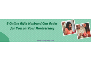 Six Online Gifts Your Husband Can Order for You on Your Anniversary