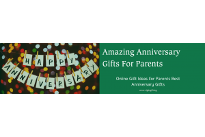Amazing Anniversary Gifts and Ideas For Parents 2022