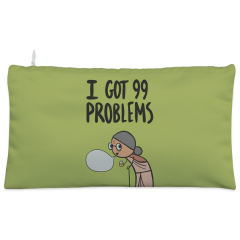 I Got 99 Problems Cosmetic Pouch