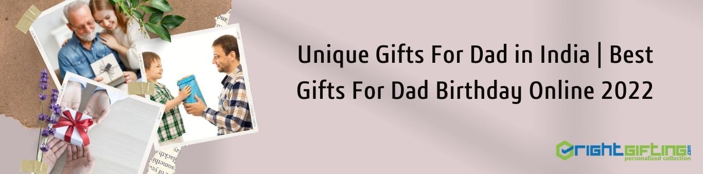 Unique Gifts For Dad in India | Best Gifts For Dad Birthday Online 2022