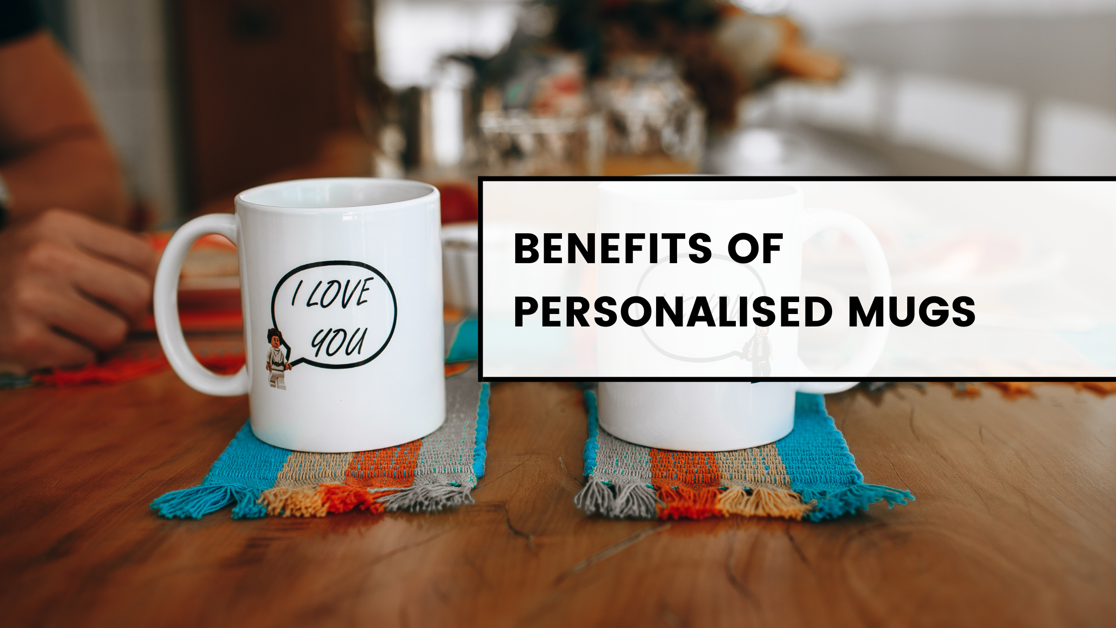 Benefits of Personalised Mugs