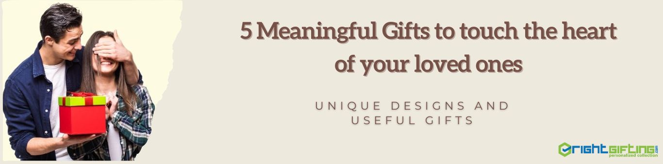 5 Best Sentimental gifts to Touch the Hearts of Your Loved Ones