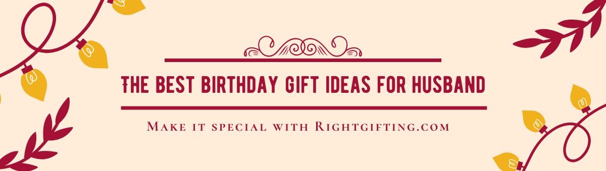 The Best Birthday Gift Ideas For Husband