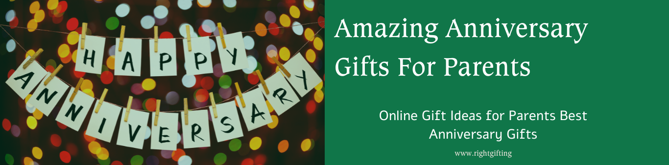 Amazing Anniversary Gifts and Ideas For Parents 2022