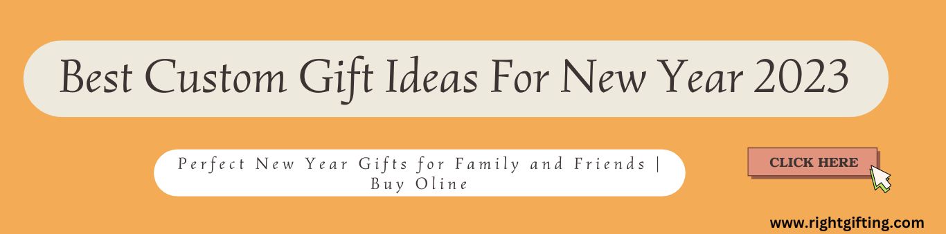 Best Custom Gift Ideas For New Year 2023 | Rightgifting