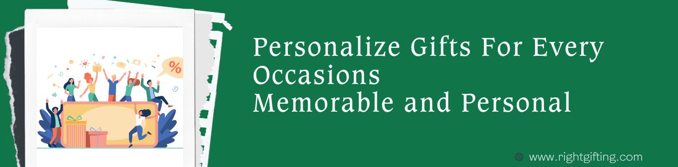 Personalize Gift for every occasion 