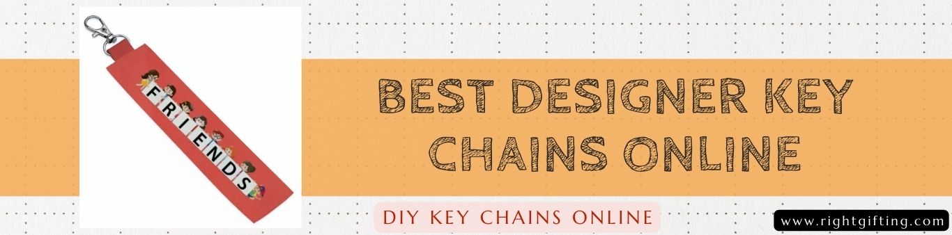 Best Designer Key Chains - DIY Key chains Online