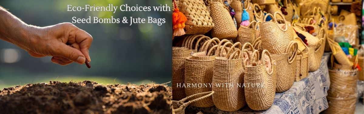 Eco-friendly choices with Jute bags and seed bombs