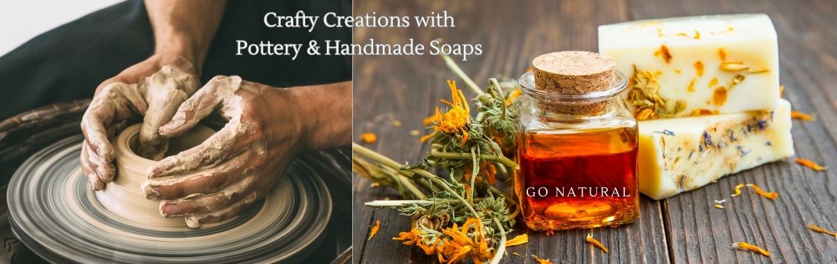 Crafty Creations with Handmade soaps and pottery