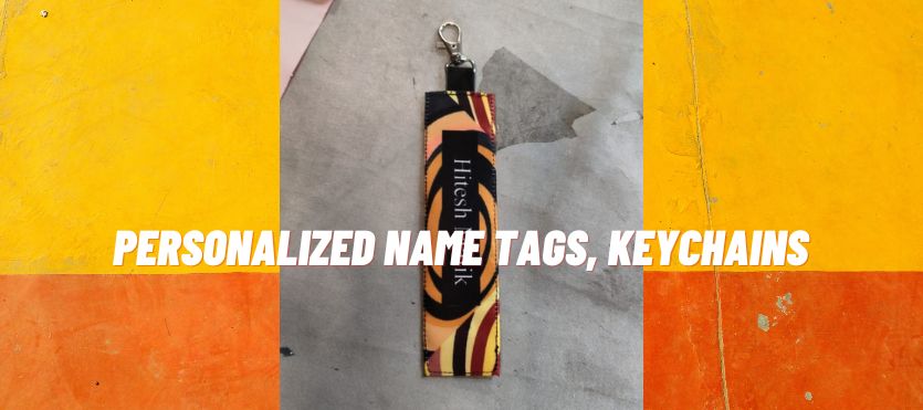 Personalized Name Tags and Keychains