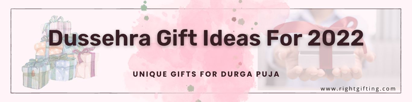 Dussehra Gift Ideas for 2022 - Unique Gifts For Durga Puja
